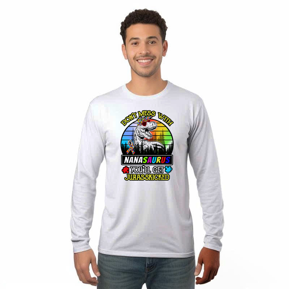 Don’t Mess With Nanasaurus Long Sleeve Shirt Dinosaur Graphic Autism Awareness Shirts Gifts For Grandma Basgiathsweatshirts