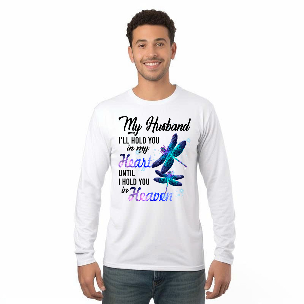 Dragonfly I Will Hold You In My Heart In Heaven Long Sleeve Shirt Sympathy Gifts For Loss Of Husband Basgiathsweatshirts