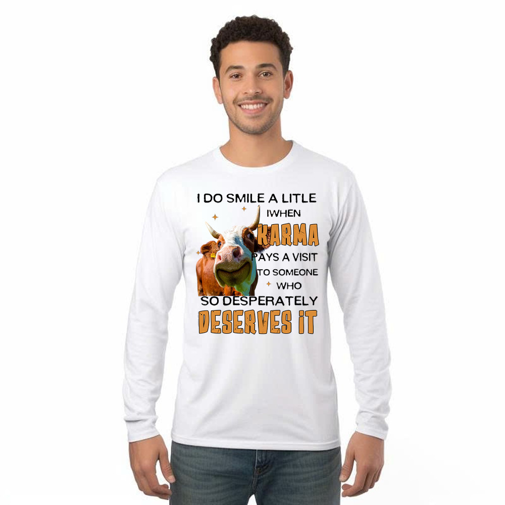 I Do Smile A Litlle When Karma Pays A Visit Shirt Funny Cow Graphic Long Sleeve Shirt Gift For Guys Basgiathsweatshirts