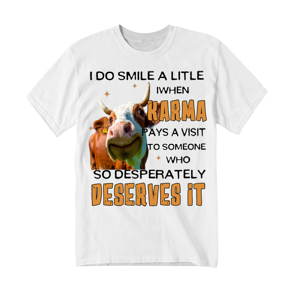 I Do Smile A Litlle When Karma Pays A Visit Shirt Funny Cow Graphic T Shirt Gift For Guys Basgiathsweatshirts