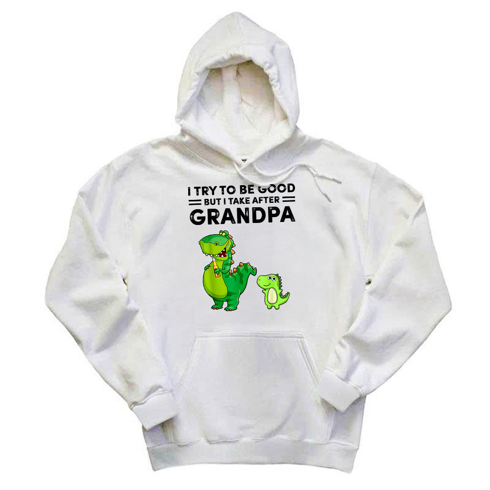 I Try To Be Good But I Take After Grandpa Shirt Funny Drinking Dinosaurs Hoodie Grandpa Gift Basgiathsweatshirts