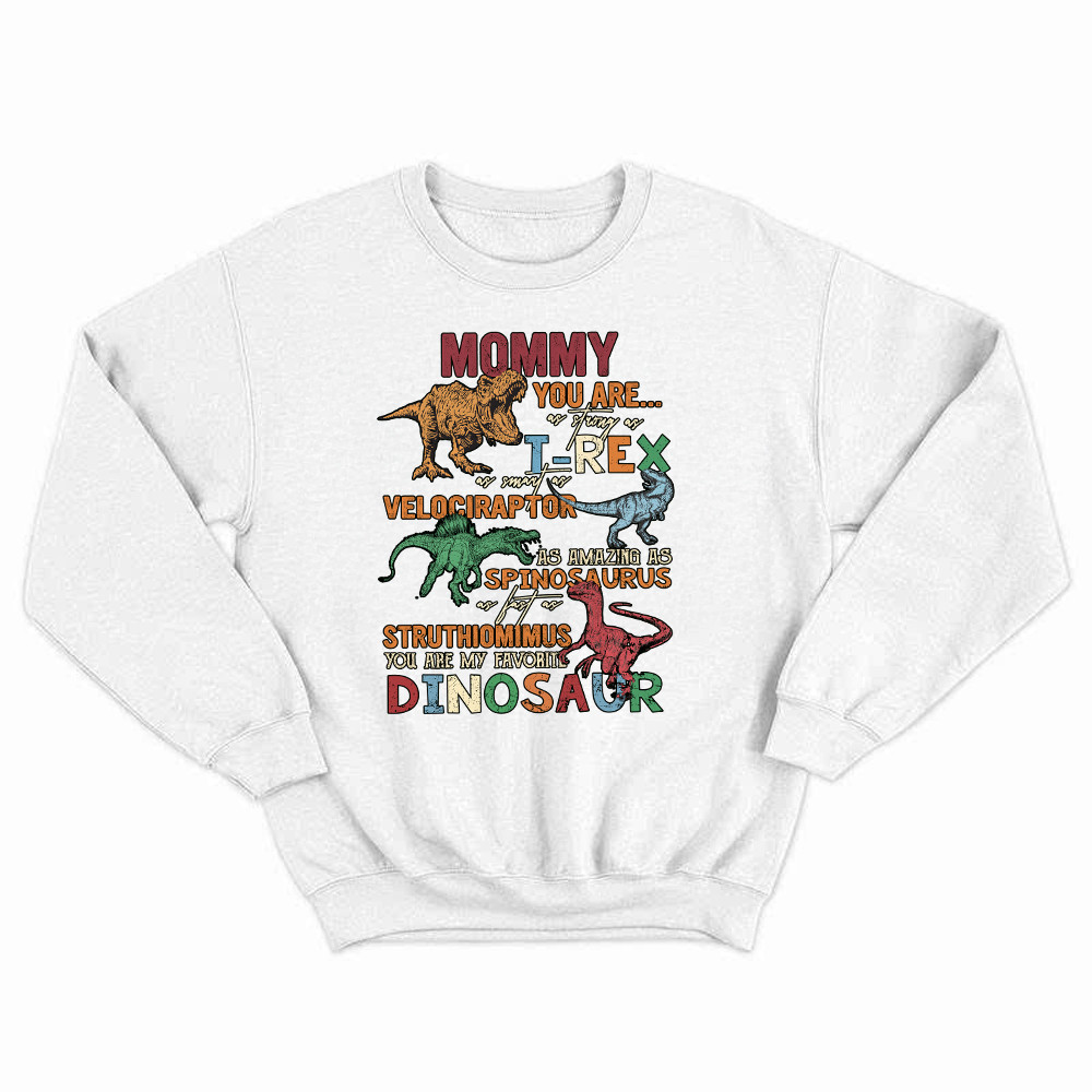 Mommy You Are my favorite Dinosaur Sweatshirt Vintage Mamasaurus Shirt For Son Gifts Basgiathsweatshirts