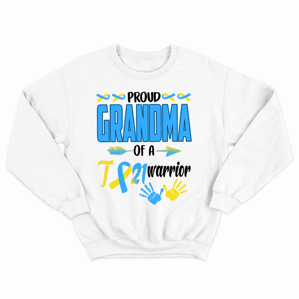 Proud Grandma Of A 21 Warrior Shirt Down Syndrome Awareness Matching Family Sweatshirt Gift Basgiathsweatshirts