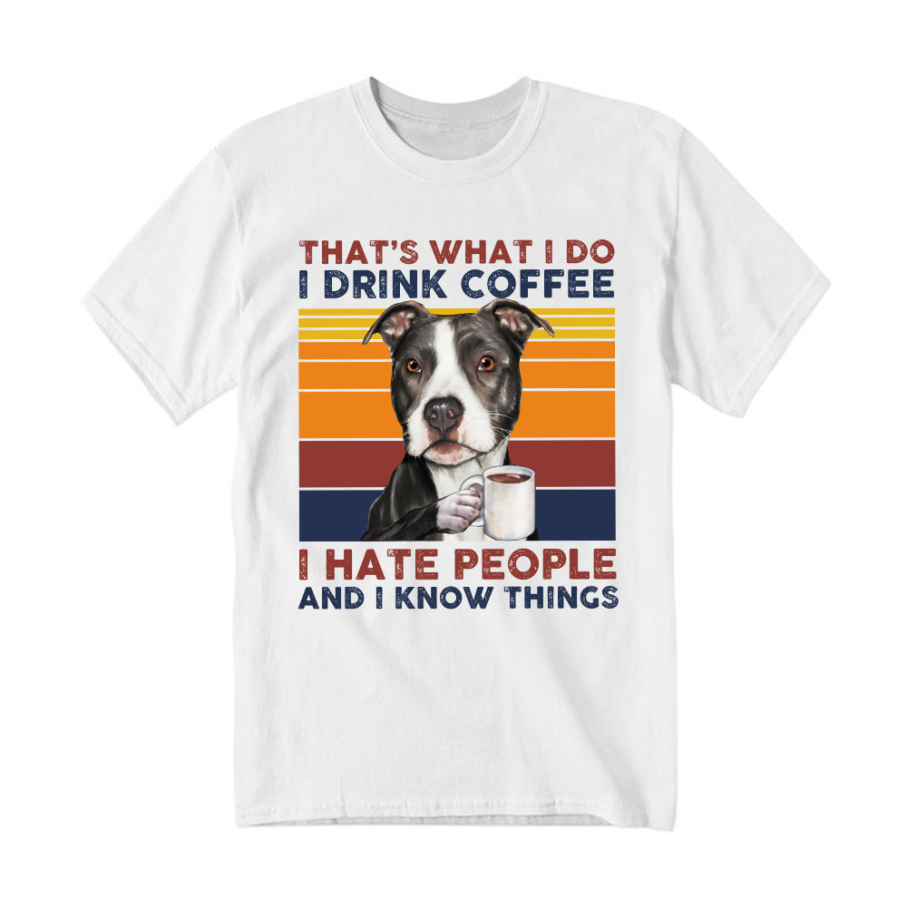 That’s What I Do I Drink Coffee I Hate People Shirt Funny Pitbull T-Shirt Gift For Men Basgiathsweatshirts