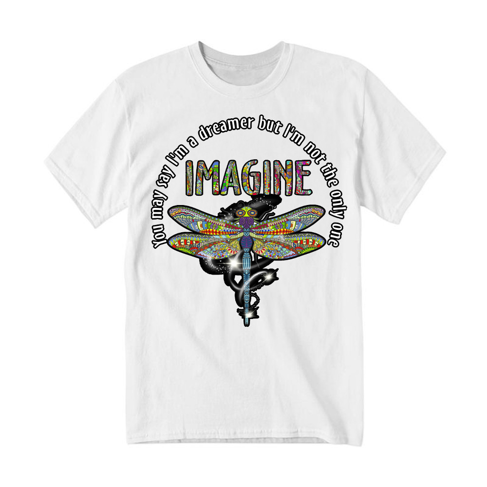 You May I’m A Dreamer But I’m Not The Only One Shirt Pattern Art Dragonfly T-Shirt Men Women Basgiathsweatshirts